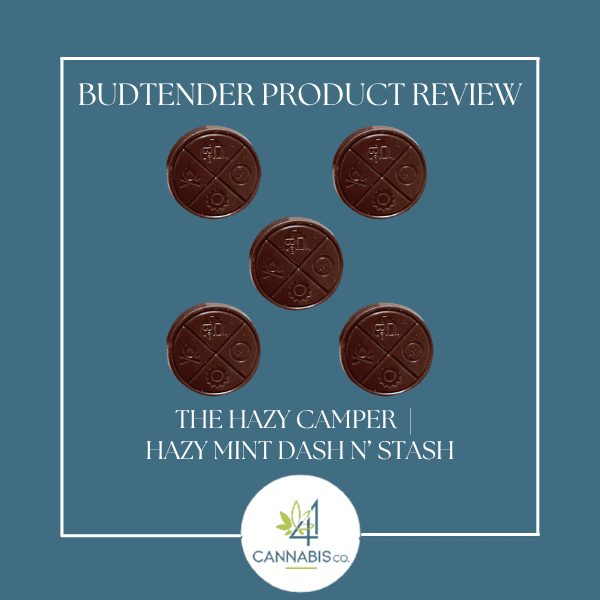 Budtender Review : The Hazy Camper | Hazy Mint Dash n' Stash Chocolate