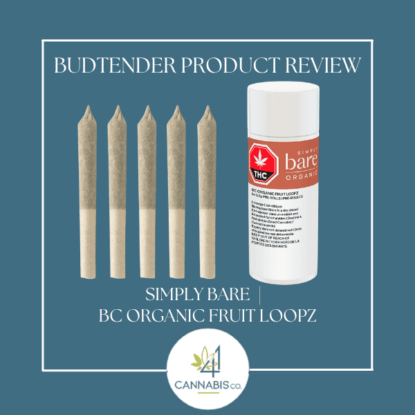 Budtender Review : Simply Bare | BC Organic Fruit Loopz Pre-Rolls